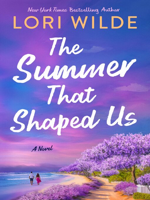 Title details for The Summer That Shaped Us by Lori Wilde - Wait list